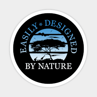 designed by nature Magnet